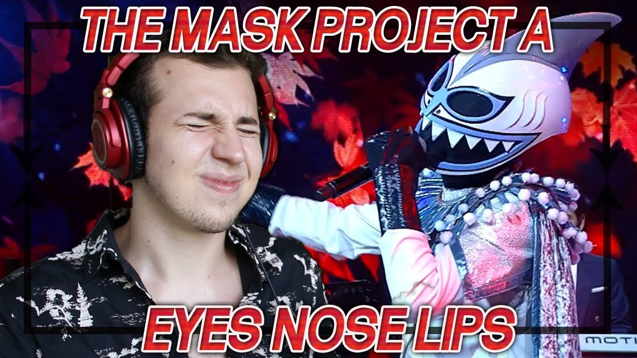 EYES, NOSE, LIPS - หน้ากากฉลามขาว | THE MASK PROJECT A - REACTION!!!
