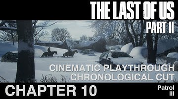 The Last of Us Part II - Cinematic Playthrough | Chronological Cut | Chapter 10 (III)
