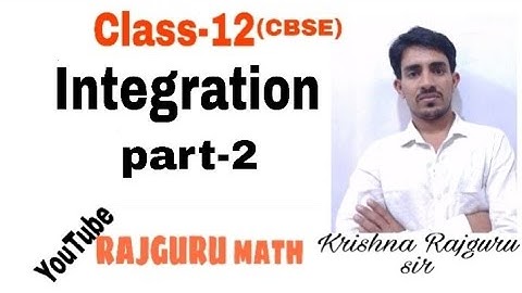 Integration by Krishna Rajguru sir CBSE RBSE board Class-12 math part-2