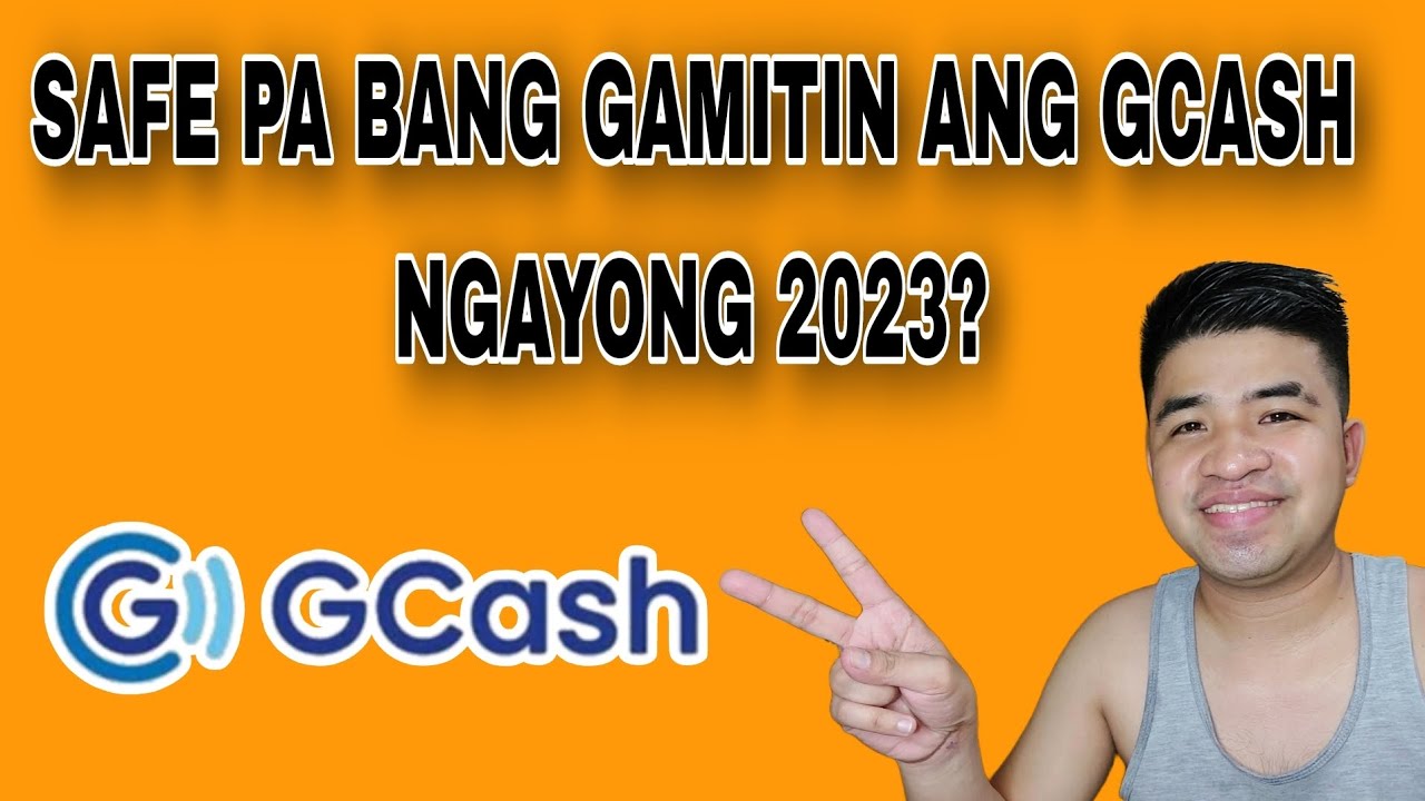 SAFE PA BANG GAMITIN ANG GCASH NGAYONG 2023 GCASH TUTORIAL GCASH