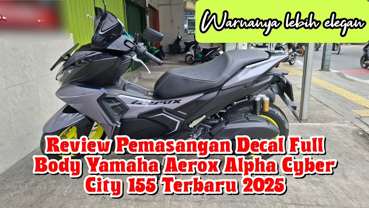 PEMASANGAN STIKER DECAL YAMAHA AEROX 155 TYPE ALPHA CYBERCITY 2025 