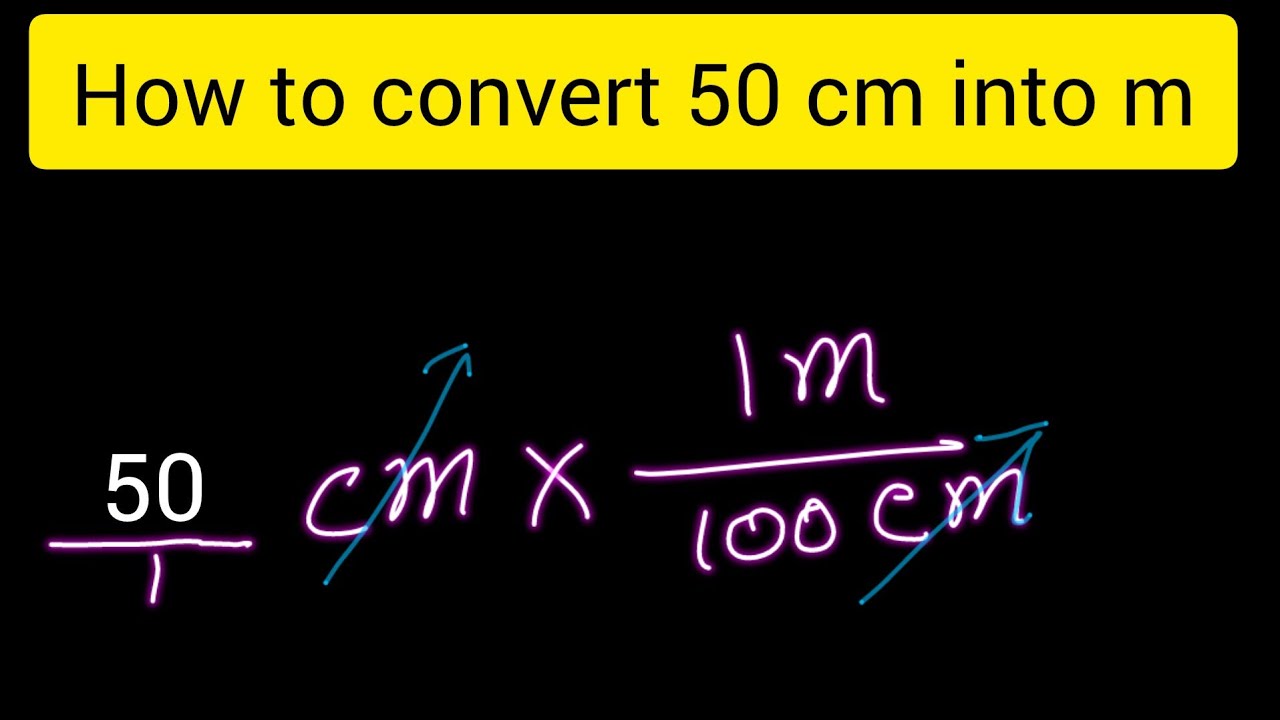 How To Convert 50 Cm Into M How To Convert Centimetre Into Metre YouTube how-to-convert-50-cm-into-m-how-to-convert-centimetre-into-metre-youtube