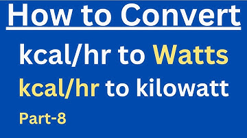 how to convert kcal/hr to watt | kcal/hr to kw | kcal/hr to watt | Unit Conversion (Part-8)
