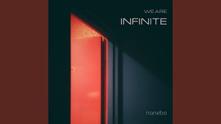 We Are Infinite - nanebo