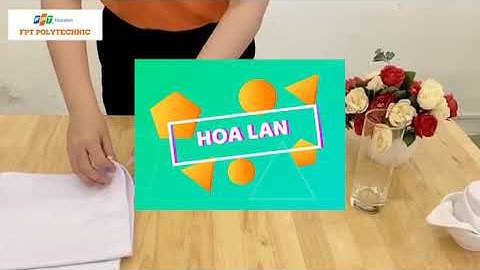 10 Cách gấp khăn ăn cơ bản trong Nhà hàng I NH15302 ICao Đẳng Thực hành FPT Polytechnic HCM