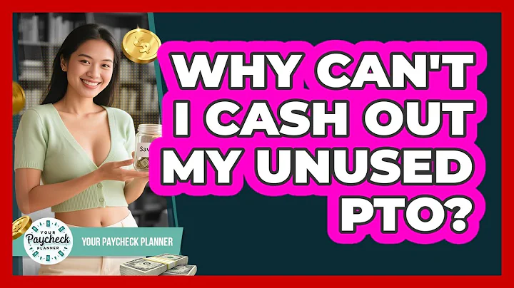 Why Can't I Cash Out My Unused PTO? - Your Paycheck Planner