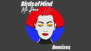 Birds Of Mind - Mi Pena Edit