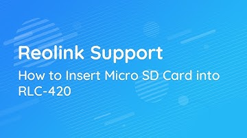 Reolink Support | Insert Micro SD Card into Reolink RLC-420