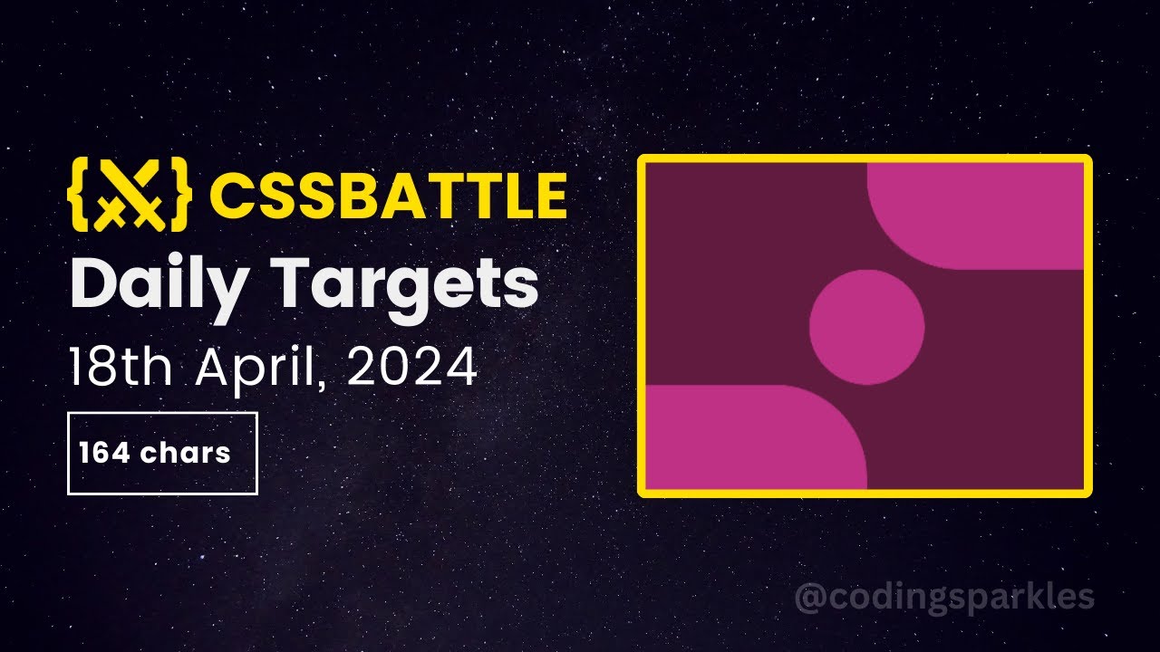 CSS Battle Daily Targets | 18th April, 2024 | Solution - YouTube