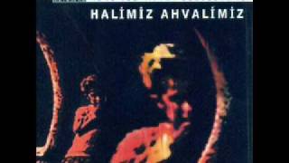 Halimiz Ahvalimiz - Sabahtan Erkenden Gelmis Cesmeye