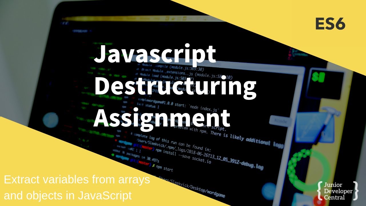 destructuring assignment in javascript to unpack values from some arrays