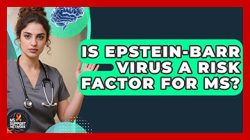 Is Epstein-Barr Virus A Risk Factor For MS? - MS Support Network