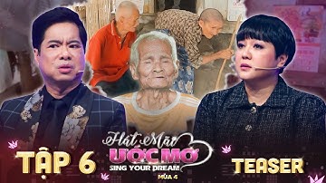 Hát Mãi Ước Mơ 4 | Teaser Tập 6: Nỗi khổ cùng cực, cha già 87 tuổi nuôi vợ mù và cháu tâm thần