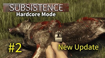 Subsistence HC - #2 - "New Update" - Subsistence Hardcore Mode Gameplay Let