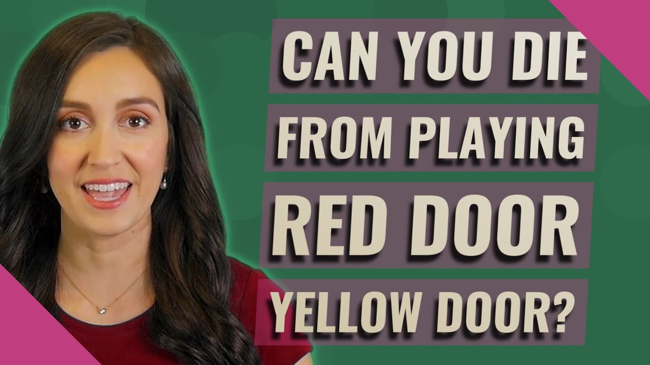 Can you die from playing red door yellow door? YouTube