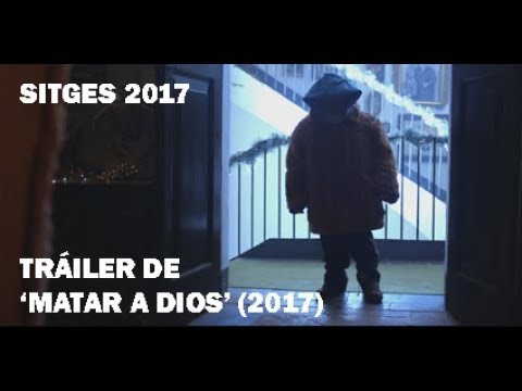 Sitges 2017: Tráiler de 'Matar a Dios' (2017)
