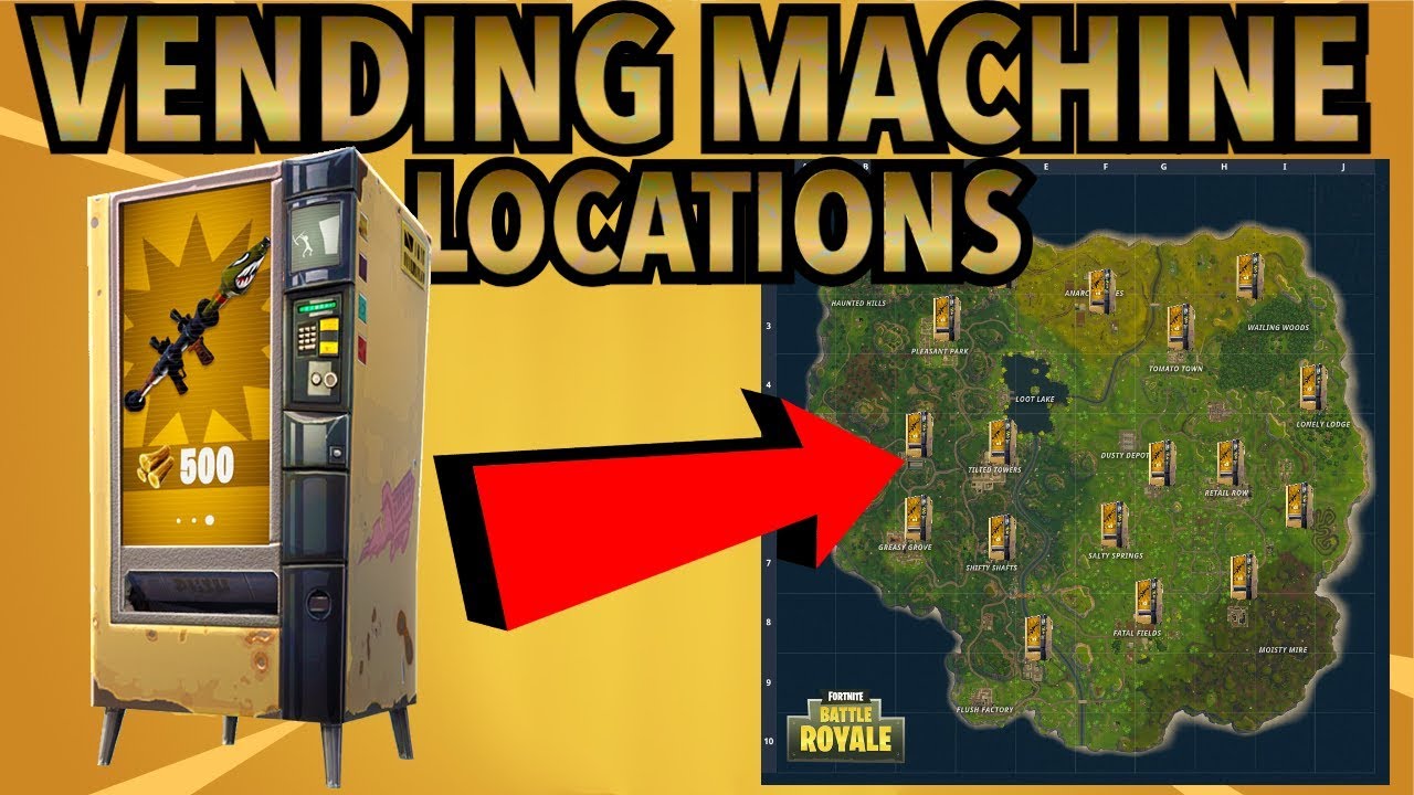 Vending Machines Fortnite Locations Map