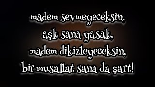 Madem Sevmeyeceksin, Aşk Sana Yasak, Madem Dikizleyeceksin, Bir Musallat Sana Da Şart