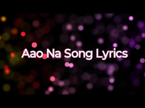Aao Na Song Lyrics | Adnan Sami
