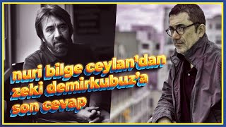 Nuri Bilge Ceylandan Zeki Demirkubuza Son Cevap