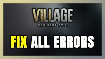 How to FIX Resident Evil Village All Errors