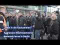 „Rein in die Gaskammer!“ Aggressive Rechtsextreme demonstrieren in Berlin