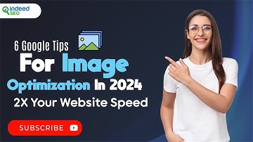 6 Google Tips For Image Optimization In 2024 | 2X Your Website Speed