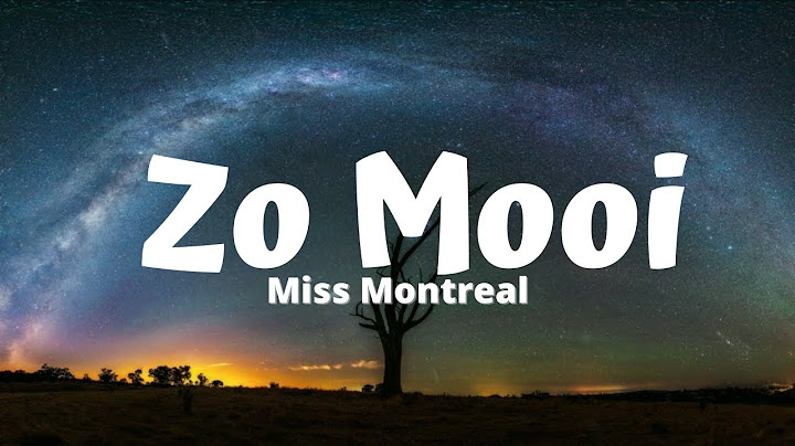 Miss Montreal - Zo Mooi (Lyrics)