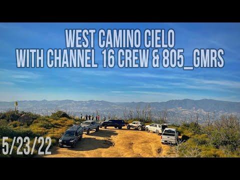 WEST CAMINO CIELO | 5/23/22 | CHANNEL 16 CREW & 805_GMRS