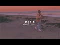 the chainsmokers - paris (slowed + reverb)