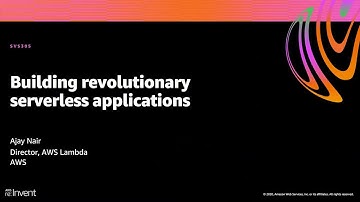 AWS re:Invent 2020: Building revolutionary applications the serverless way
