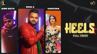 Heels : Soni Z Ft Amo Bath (Full Video)  VGrooves | Punjabi Songs 2021