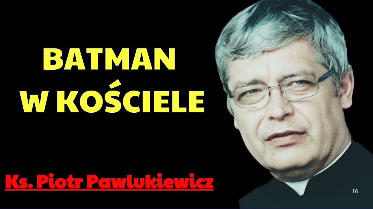 NA 8 LUTEGO 2026 Batman w kościele  | Ks. Piotr Pawlukiewicz Modlitwa