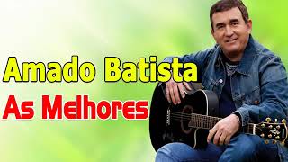 AMADO BATISTA   AS MELHORES   MÚSICAS Românticas sertanejas  relembradas pt 1   histórias e sucessos