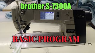 brother #S-7300A #brother #single #needle #digiflex machine basic #program screenshot 1