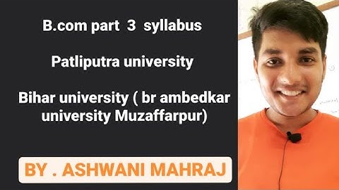 b.com part 3 syllabus Patliputra university,  bihar university br ambedkar university Muzaffarpur