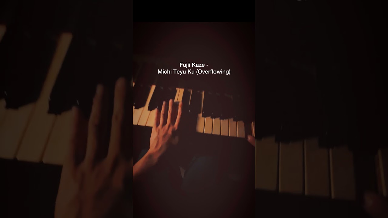 Fujii Kaze - Michi Teyu Ku (Overflowing) #piano #fujiikaze #pianomusic #pianocover