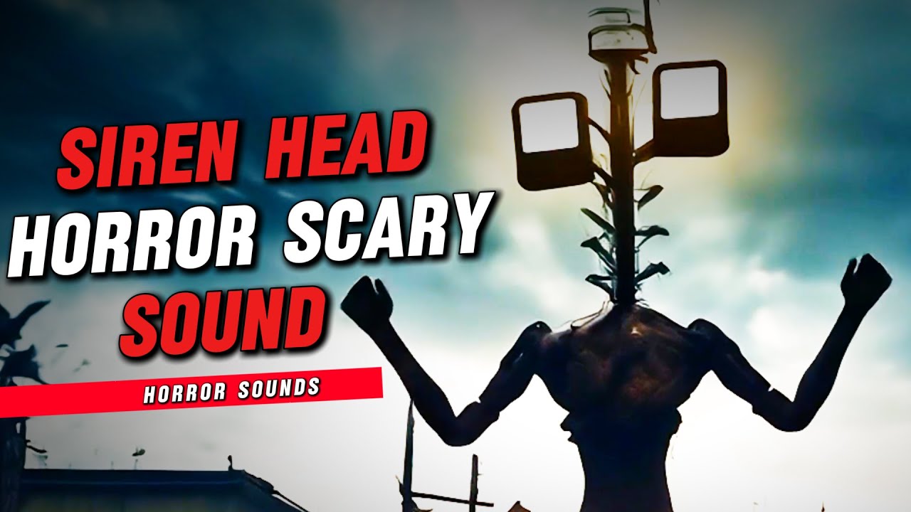 Siren Head  Horror Scary Sound Effects