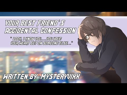 Your Best Friend's Accidental Confession [M4F] [emotional] [shy Speaker] [friends to lovers?]