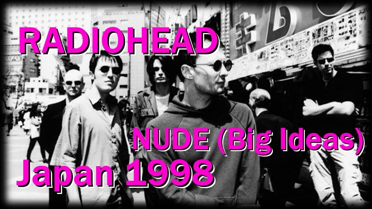 Are not Big ideas nude radiohead phrase... opinion Necessary phrase... Big ideas nude radiohead think