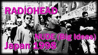 Thom Yorke - Nude (Big Ideas) [Acoustic] live debut in Japan 1998] (AUDIO)