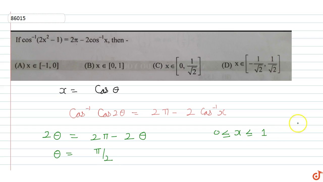 If Cos 1 2x 2 1 2pi 2cos 1 X Then Youtube If Cos 1 2x 2 1 2pi 2cos 1 X Then Youtube