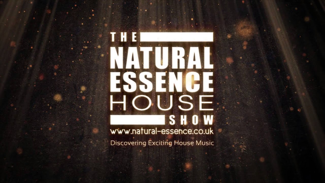 The Natural Essence House Show Video Intro : Deep