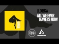 Llorca  all we ever have with stefan frank official audio