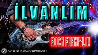 İlvanlım - Efsaneye Rock Dokunuşu! Dinlemelisin - NAR COVER / NEW ANATOLIAN RHYTHM