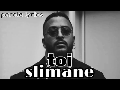 slimane - toi clip vidéo (Lyrics parole) - YouTube