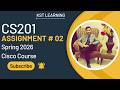CS201 Assignment 2 Cisco Course Solution Spring 2026 | Complete VU Guide | KST Learning