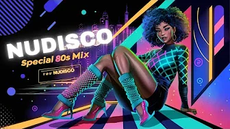SETMIX NUDISCO: Special 80s Edition - Episode 07