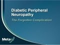 "Diabetic Peripheral Neuropathy: The Forgotten Complication" - 2012 Webinar