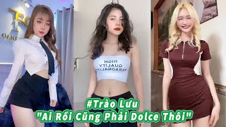 Tik Tok Việt Nam | Nhảy Dolce - Trào Lưu &quot;Ai Rồi Cũng Phải Dolce Thôi&quot; #3